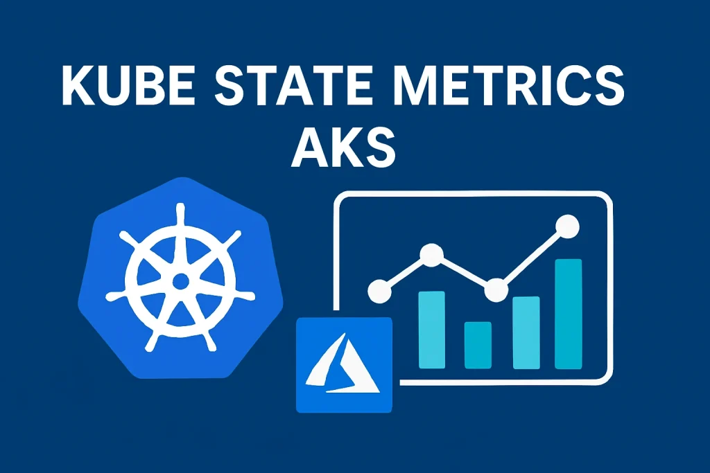 Kube State Metrics AKS