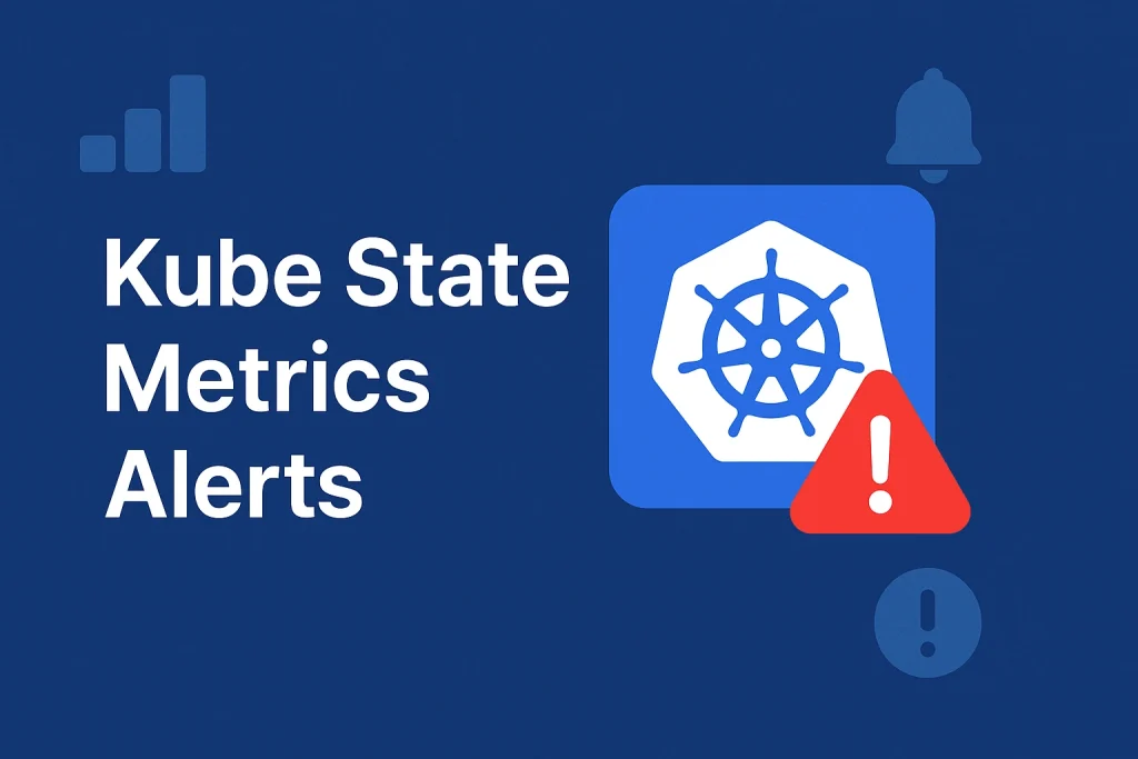 Kube State Metrics Alerts