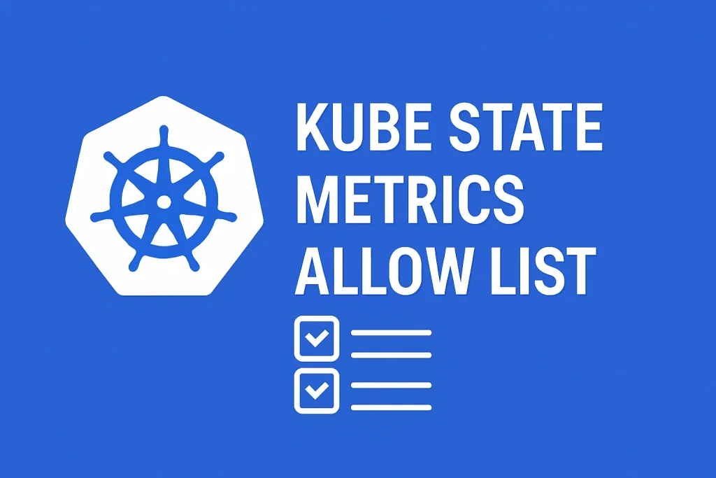 Kube State Metrics Allow List