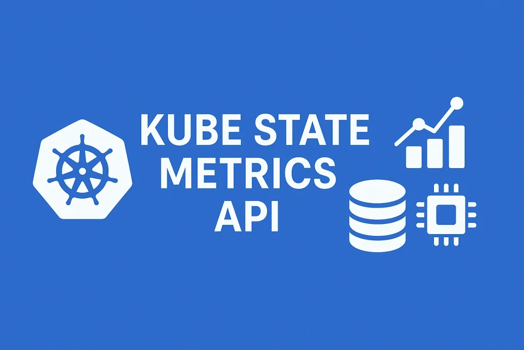 Kube State Metrics API